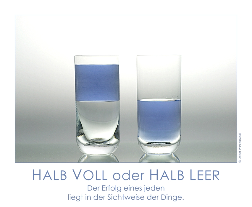 HALB VOLL oder HALB LEER Foto & Bild | emotionen ...