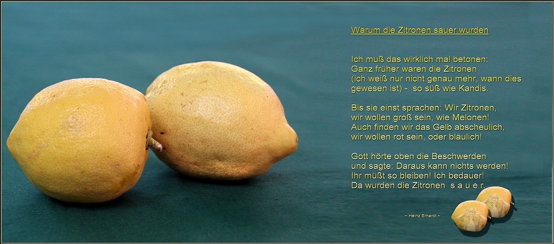 Heinz Erhardt Warum Die Zitronen Sauer Wurden Text Warum die Zitronen sauer wurden... Foto & Bild | quatsch, fun und