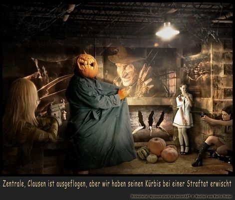 Zentrale, Clausen ist ausgeflogen, aber wir haben seinen Kürbis bei einer Straftat erwischt