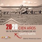 100 Años de la Aviación Comercial en Santa Marta 
