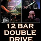 12 Bar Double Drive - Live 2011