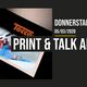 Print & Talk Abend