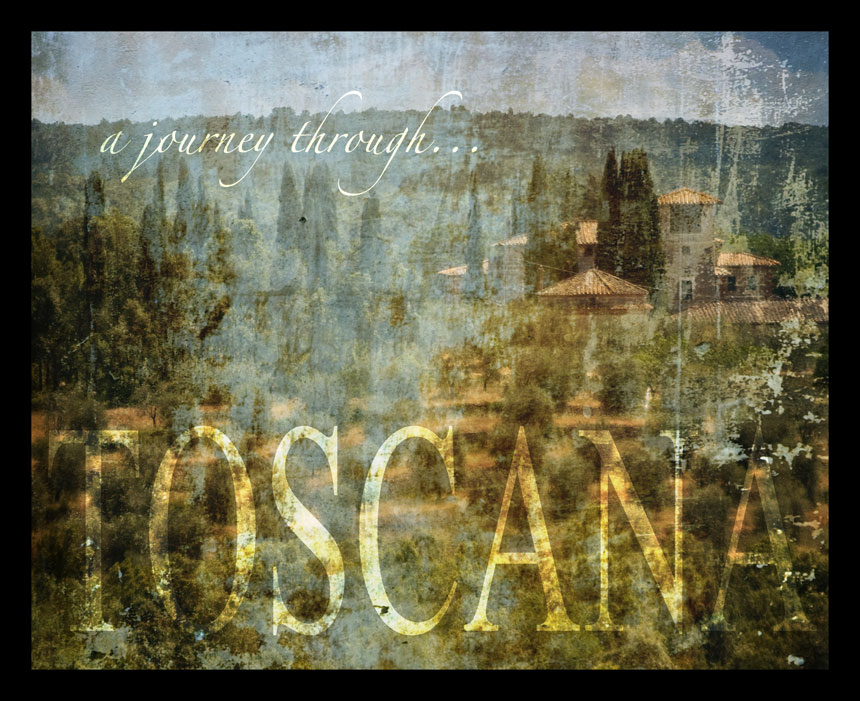 a journey through... TOSCANA