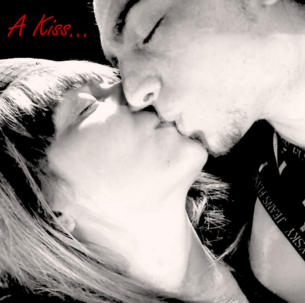 A Kiss...