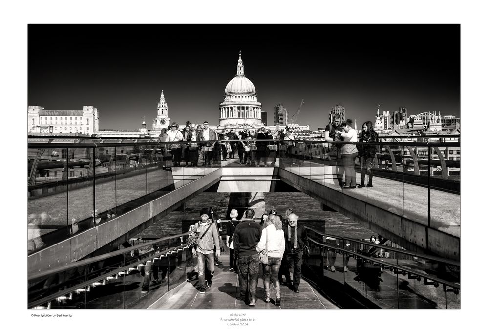 A wonderful place to be - Millenium Bridge