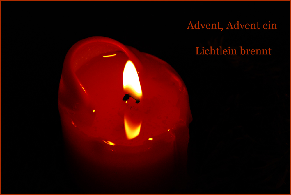 Advent, Advent - ein Lichtlein brennt.