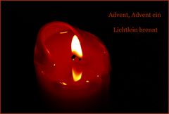 Advent, Advent - ein Lichtlein brennt.