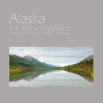 Alaska Ein Reisetagebuch