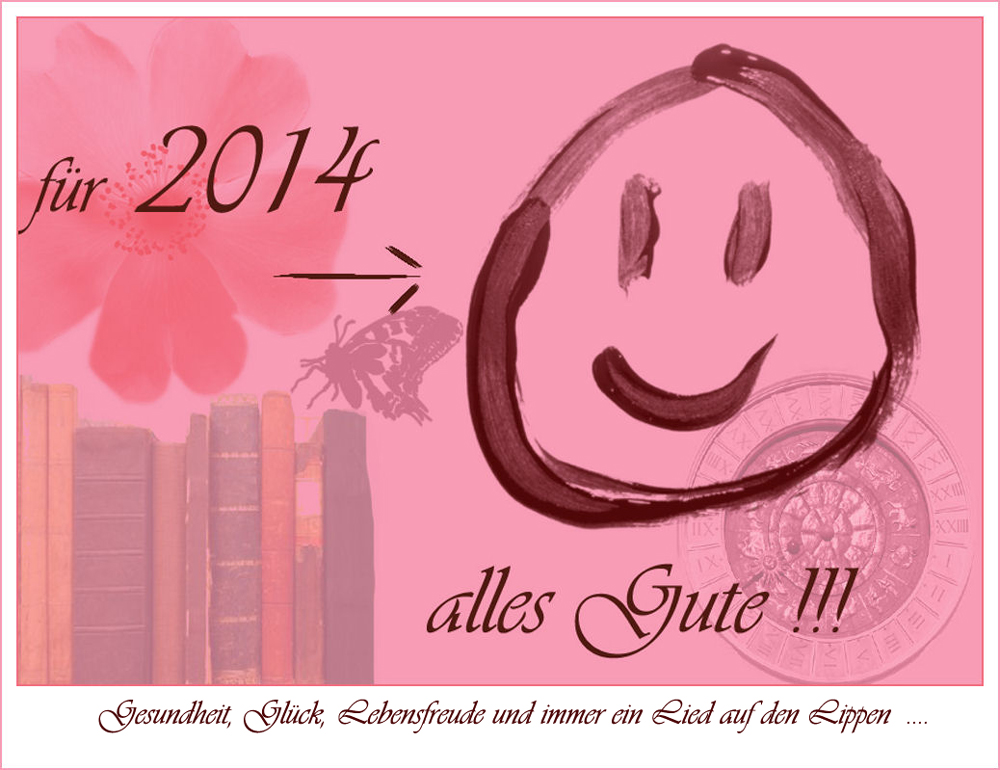 ... alles, alles Gute für 2014! ....