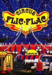 Am 05.Okt.1989 Weltpremiere des Circus Flic-Flac