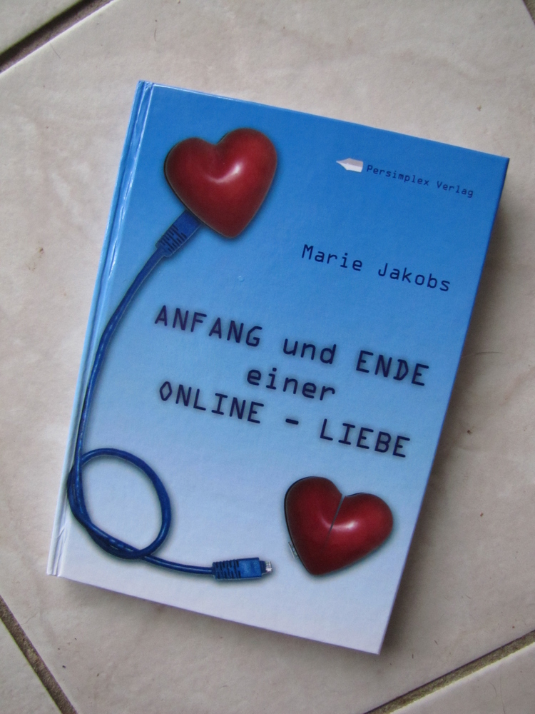 Anfang und Ende einer online Liebe-Marie Jakobs