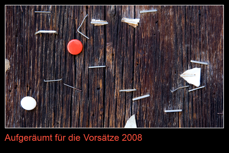 Aufgeräumt für die Vorsätze 2008