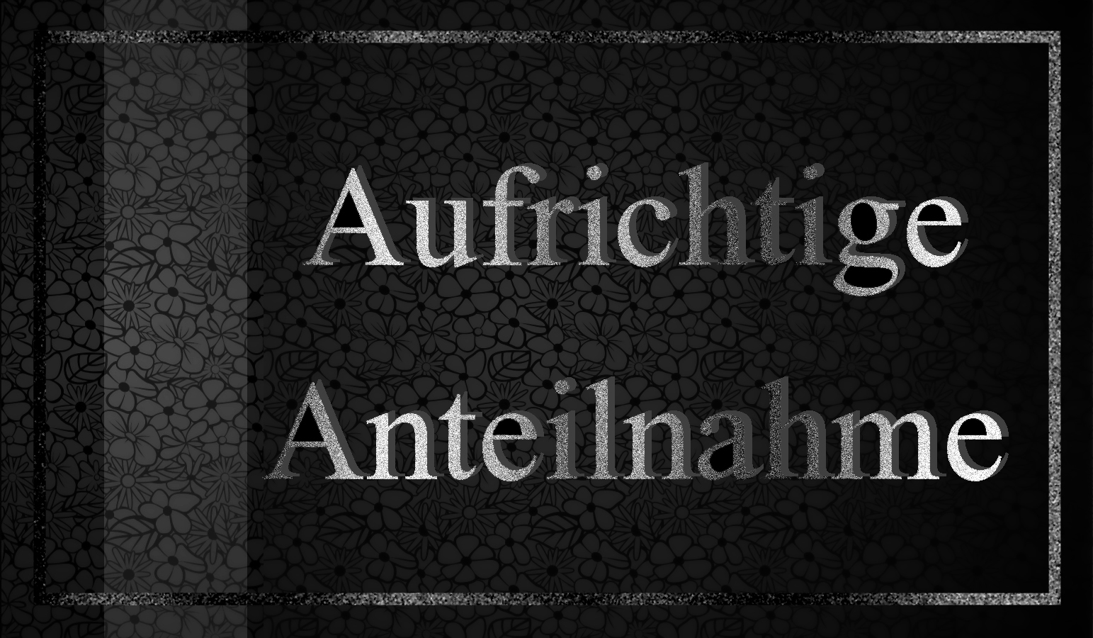 † † † Aufrichtige Anteilnahme