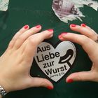 Aus Liebe zur Wurst