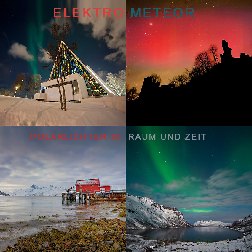 Ausstellung Elektrometeor - Polarlichter in Raum und Zeit