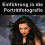 Einführung in die Porträtfotografie von fotos4friends 