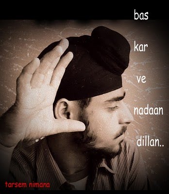 Bas Kar ve nadaan dilla ( SAD)