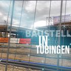 Baustelle in Tübingen