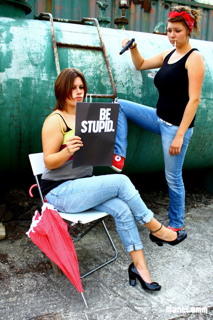 Be Stupid