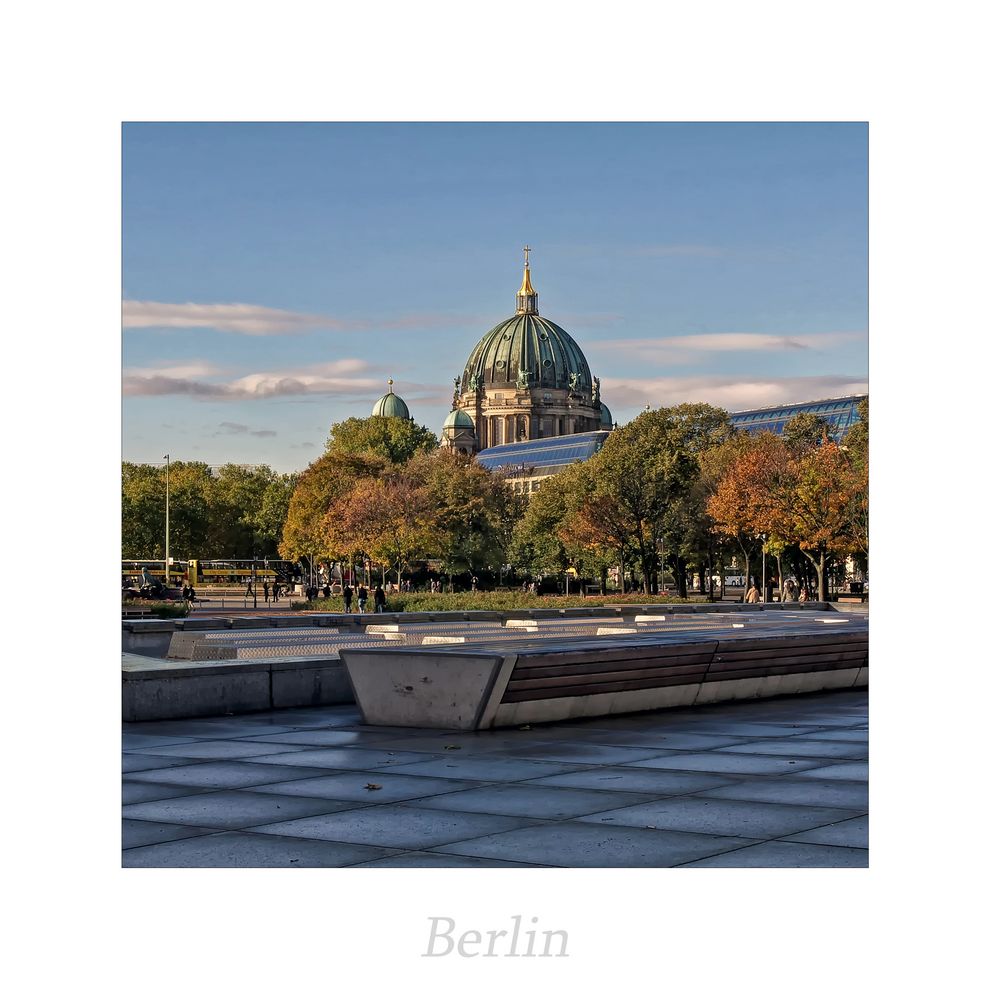 Berlin " Blick zum DOM, aus meiner Sicht..."