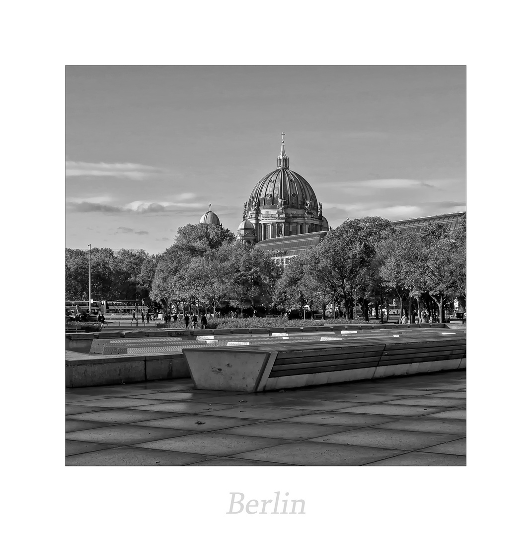 Berlin " der Blick zum DOM, aus meiner Sicht..."