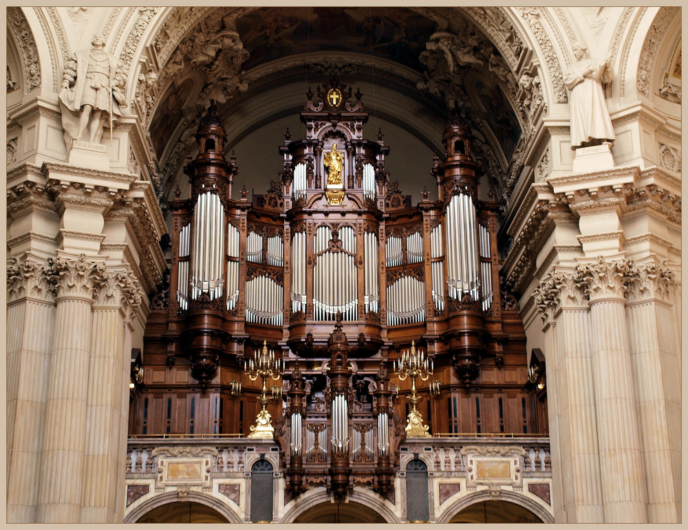 Berliner Dom die Orgel...