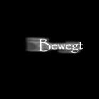 bewegt