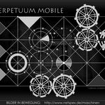 Bilder in Bewegung: "Maschinen - Perpetuum Mobilé"