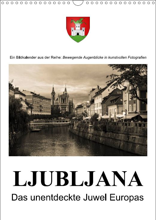 Bildkalender 2015 "Ljubljana - Das unentdeckte Juwel Europas"