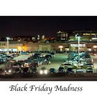 Black Friday Madness