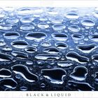 [ Black & Liquid ]