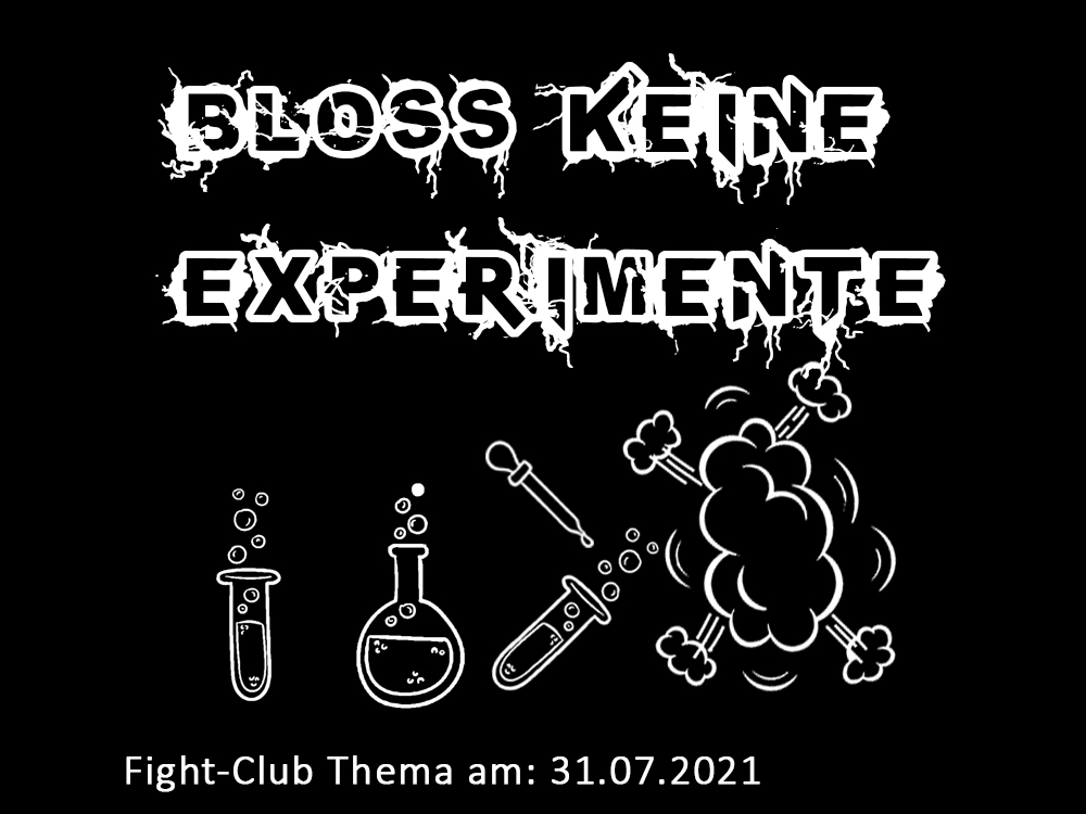 Bloß keine Experimente: Fight-Club am 31.07.2021