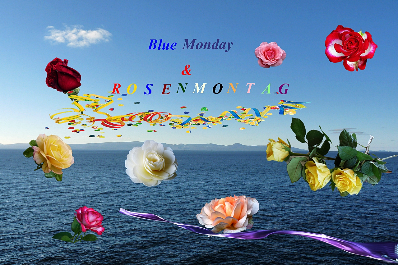  Blue Monday...Rosenmontag