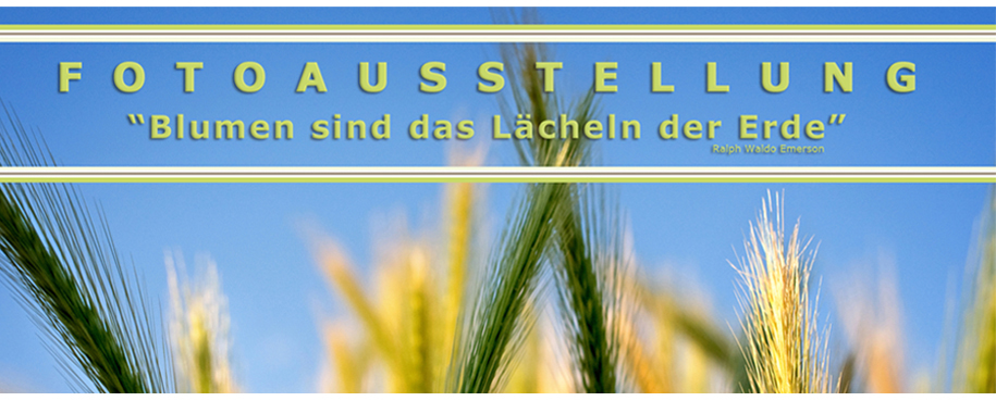 "Blumen Sind das LÄCHELN der Erde" - Ralph Waldo Emerson