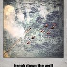 break down the wall