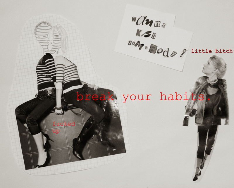 break your habits.