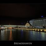 Bremerhaven " Hafenwelten bei Nacht..."