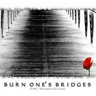 Burn one's Bridges