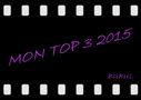 MON TOP 3 2015 de BUBUL 