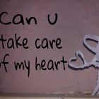 Can u take care of my heart?