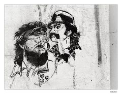 Cheech and Chong..