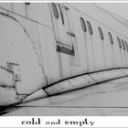 cold and empty