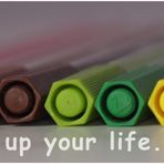 Color up your life...