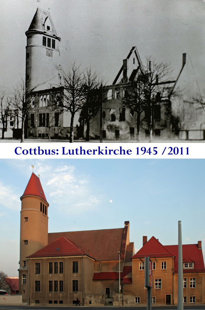 Cottbus: Die Lutherkirche nach dem Bombenangriff am 15. Februar 1945 und heute