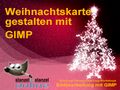 Weihnachtskarte mit GIMP von Hermann Stanzel 