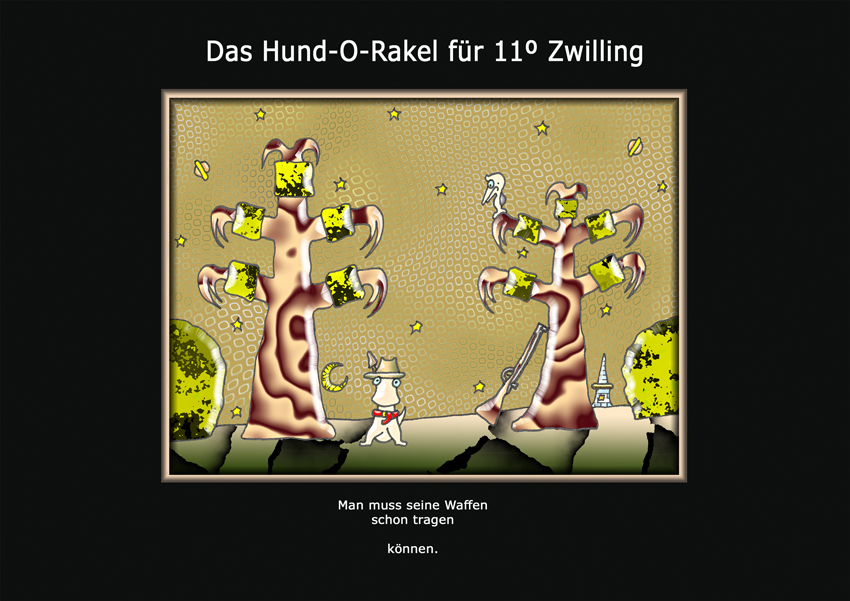 Das Hund-O-Rakel für 11° Zwilling