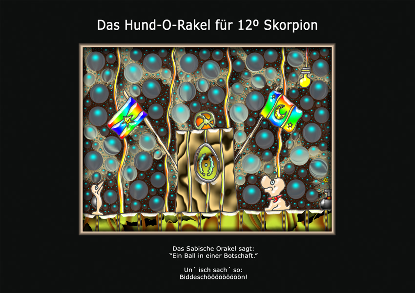 Das Hund-O-Rakel für 12º Skorpion