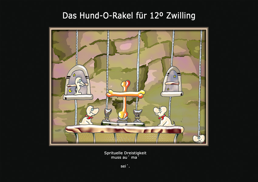 Das Hund-O-Rakel für 12° Zwilling