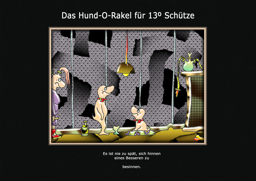 Das Hund-O-Rakel für 13º Schütze