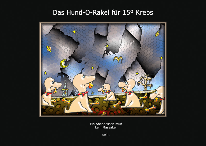 Das Hund-O-Rakel für 15º Krebs